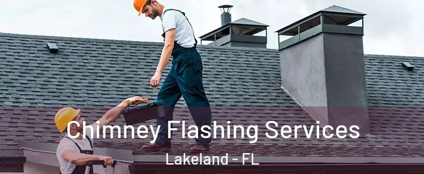  Chimney Flashing Services Lakeland - FL