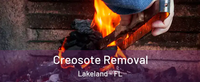  Creosote Removal Lakeland - FL