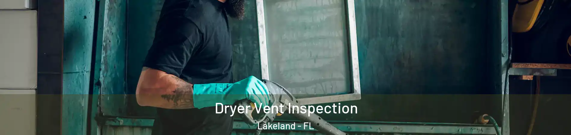  Dryer Vent Inspection Lakeland - FL