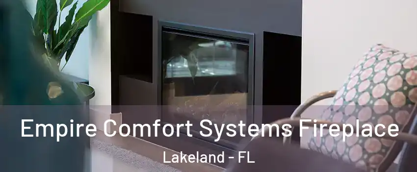 Empire Comfort Systems Fireplace Lakeland - FL