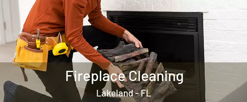  Fireplace Cleaning Lakeland - FL