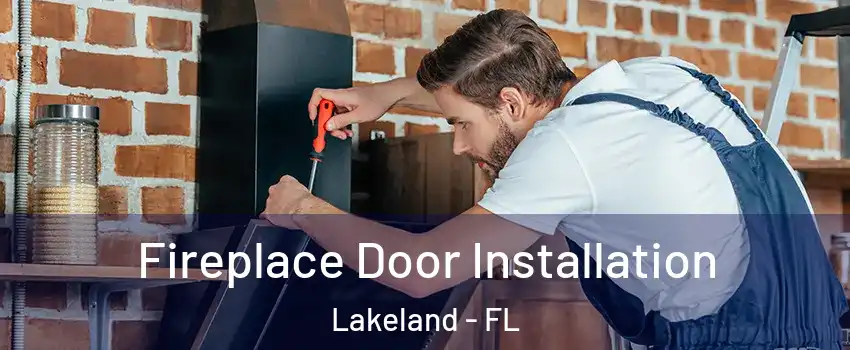  Fireplace Door Installation Lakeland - FL