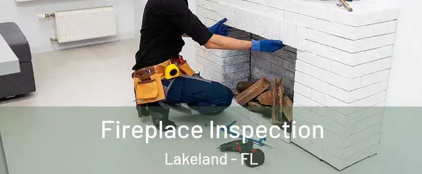  Fireplace Inspection Lakeland - FL
