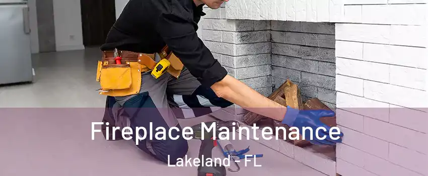  Fireplace Maintenance Lakeland - FL