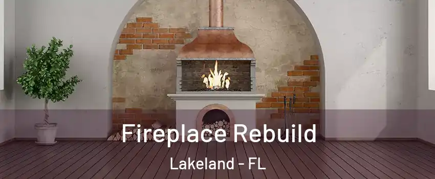  Fireplace Rebuild Lakeland - FL