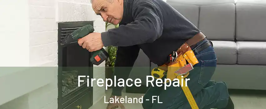  Fireplace Repair Lakeland - FL