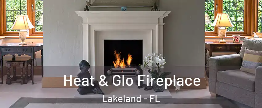 Heat & Glo Fireplace Lakeland - FL