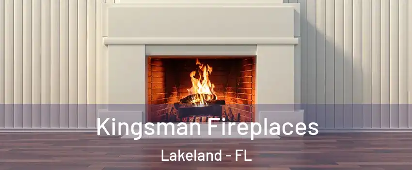  Kingsman Fireplaces Lakeland - FL