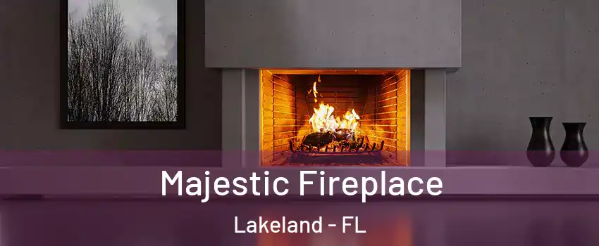  Majestic Fireplace Lakeland - FL