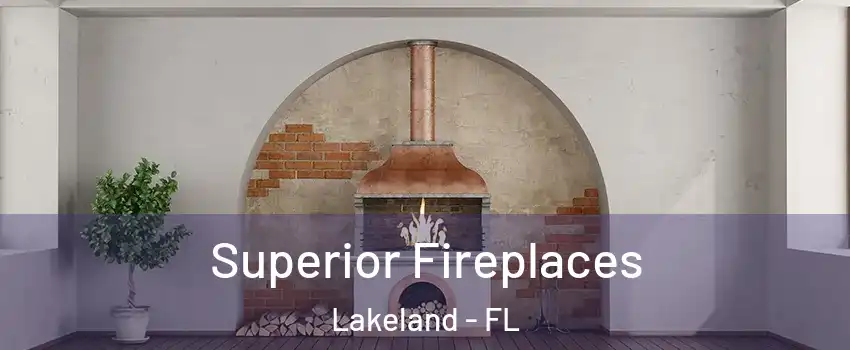  Superior Fireplaces Lakeland - FL