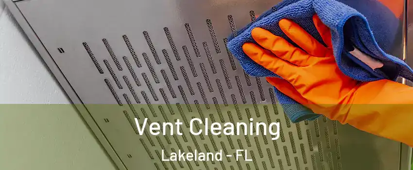  Vent Cleaning Lakeland - FL
