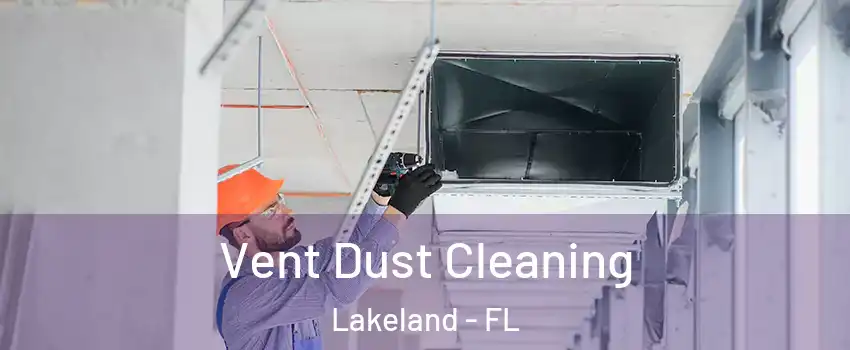  Vent Dust Cleaning Lakeland - FL